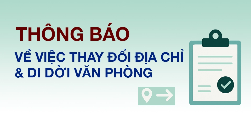 THÔNG BÁO THAY ĐỔI ĐỊA CHỈ ĐĂNG KÝ DOANH NGHIỆP VÀ DI DỜI VĂN PHÒNG